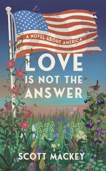 Cover of Love Is Not the Answer, a novel by Scott Mackey
